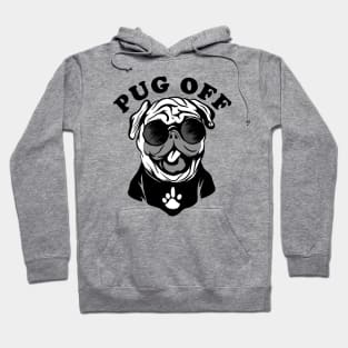 Pug Off | Funny Pun Humor For Pug Lovers Hoodie